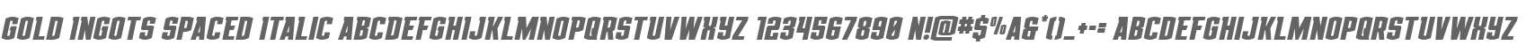 Gold Ingots Spaced Italic
