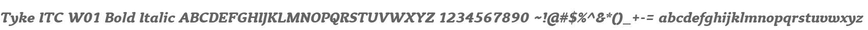 Tyke ITC W01 Bold Italic