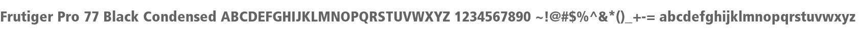Frutiger Pro 77 Black Condensed