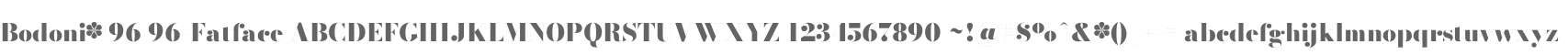 Bodoni* 96 Fatface
