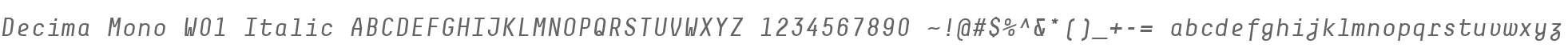 Decima Mono W01 Italic
