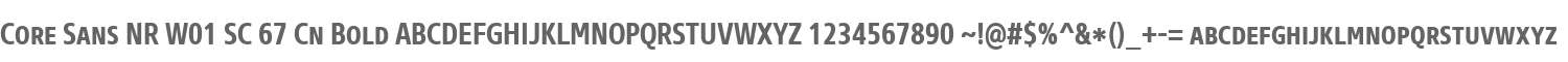 Core Sans NR W01 SC 67 Cn Bold