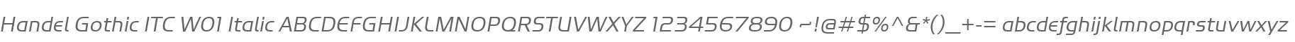 Handel Gothic ITC W01 Italic