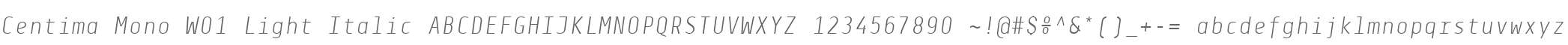 Centima Mono W01 Light Italic