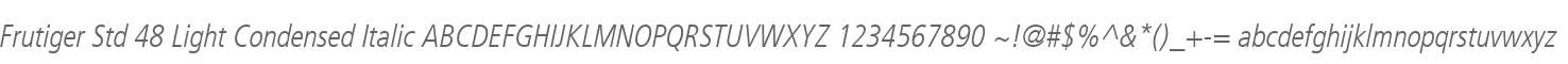 Frutiger Std 48 Light Condensed Italic