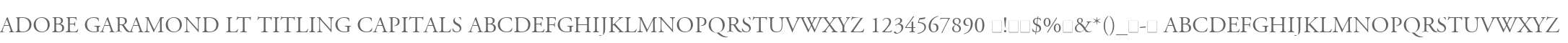 Adobe Garamond LT Titling Capitals