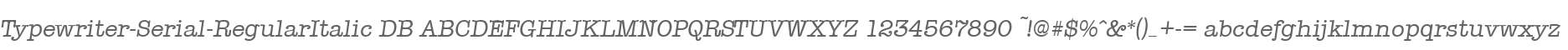 Typewriter-Serial-RegularItalic DB