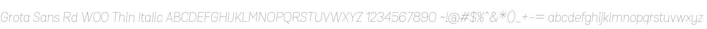 Grota Sans Rd W00 Thin Italic