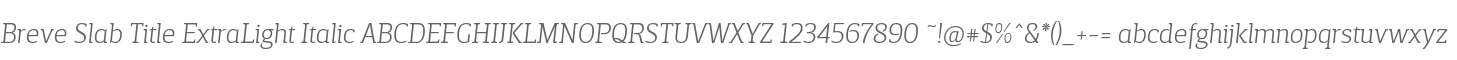 BreveSlabTitle-ExtraLightItalic