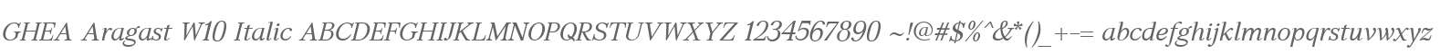 GHEA Aragast W10 Italic