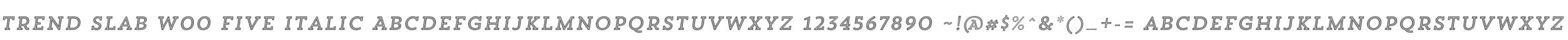 Trend Slab W00 Five Italic