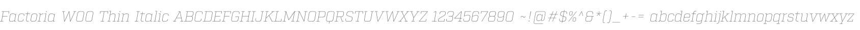 Factoria W00 Thin Italic