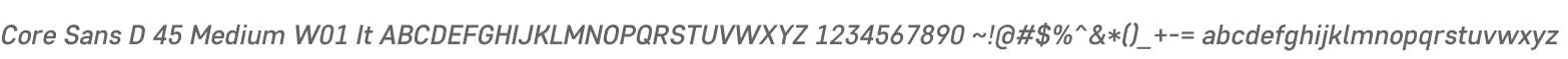 Core Sans D 45 Medium W01 It