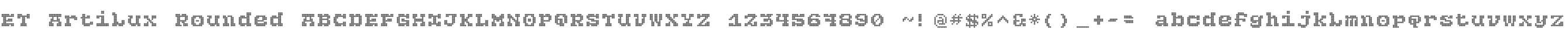 ET Artilux Rounded