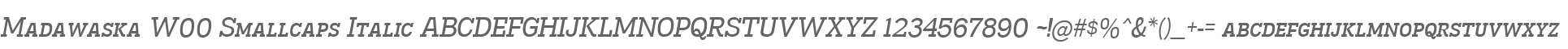 Madawaska W00 Smallcaps Italic