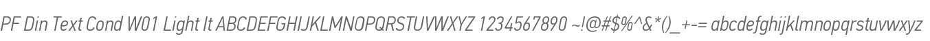 PF Din Text Cond W01 Light It