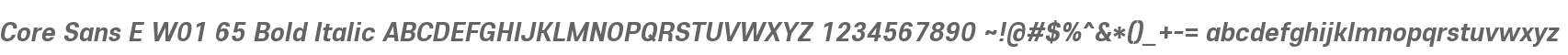 Core Sans E W01 65 Bold Italic
