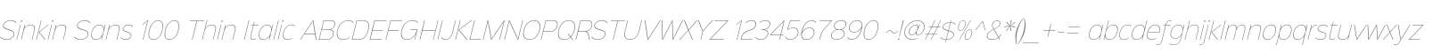 Sinkin Sans 100 Thin Italic