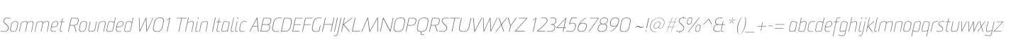 Sommet Rounded W01 Thin Italic