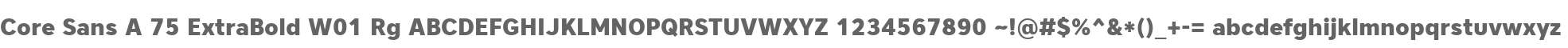 Core Sans A 75 ExtraBold W01 Rg