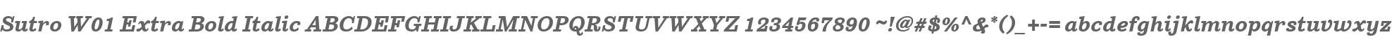Sutro W01 Extra Bold Italic