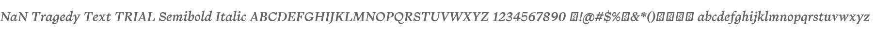 NaN Tragedy Text TRIAL Semibold Italic