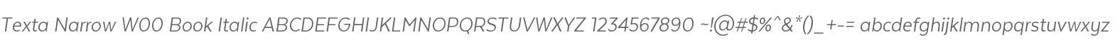Texta Narrow W00 Book Italic