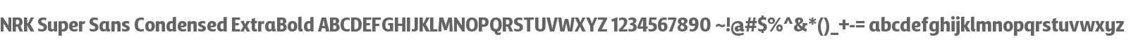 NRK Super Sans Condensed ExtraBold