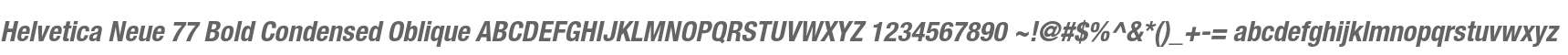 Helvetica Neue 77 Bold Condensed Oblique