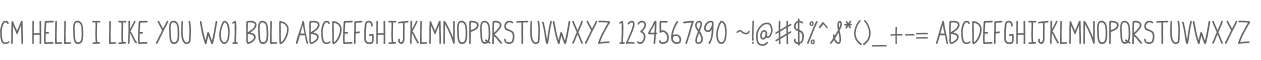 CM HELLO I LIKE YOU W01 Bold