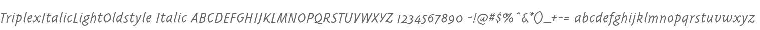 TriplexItalicLightOldstyle Italic