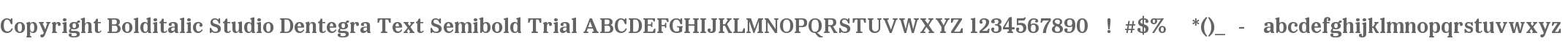Copyright Bolditalic Studio Dentegra Text SmBd Trial