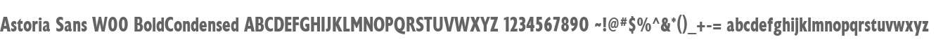 Astoria Sans W00 BoldCondensed