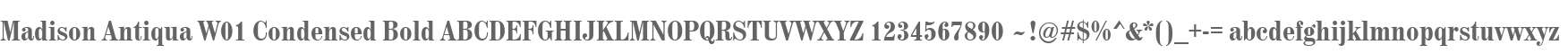 Madison Antiqua W01 Condensed Bold