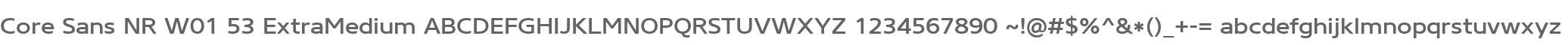 Core Sans NR W01 53 ExtraMedium