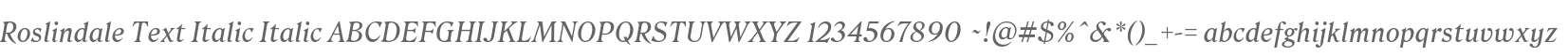 Roslindale Text Italic Italic