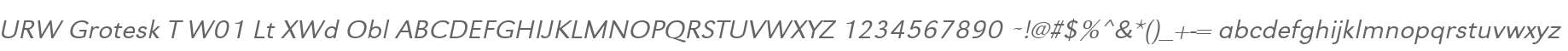 URW Grotesk T W01 Lt XWd Obl