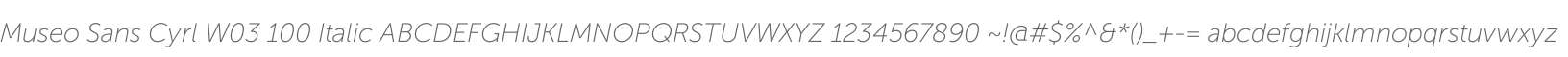 Museo Sans Cyrl W03 100 Italic