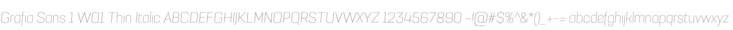 Grafia Sans 1 W01 Thin Italic