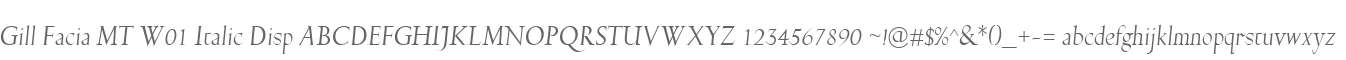 Gill Facia MT W01 Italic Disp
