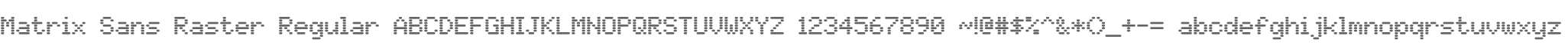 Matrix Sans Raster