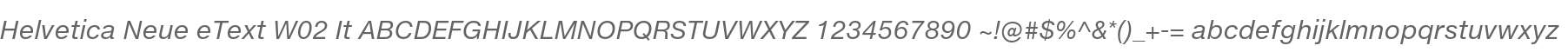 Helvetica Neue eText W02 It