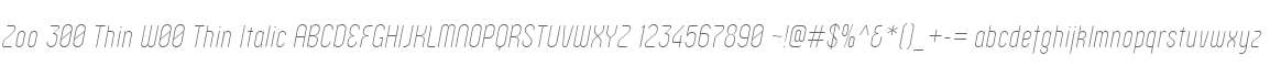 Zoo 300 Thin W00 Thin Italic