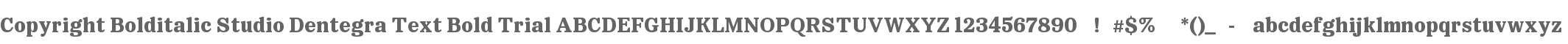 Copyright Bolditalic Studio Dentegra Text Bd Trial