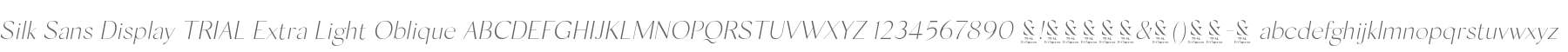 Silk Sans Display TRIAL Ex Light Oblique