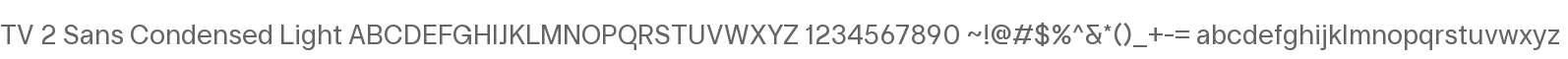 TV 2 Sans Condensed Light