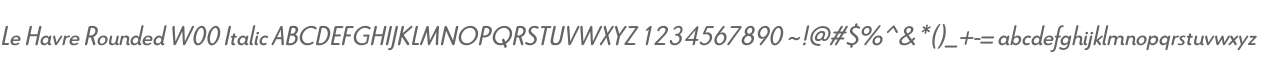 Le Havre Rounded W00 Italic