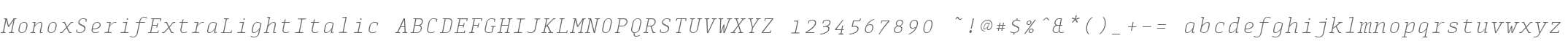 MonoxSerifExtraLightItalic