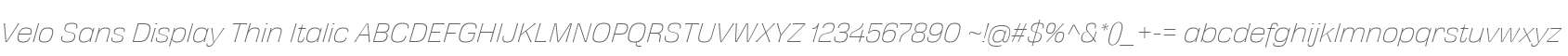 Velo Sans Display Thin Italic