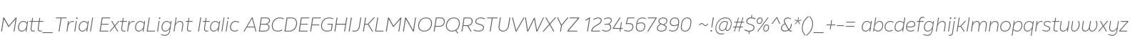 Matt_Trial ExtraLight Italic